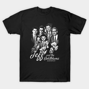 Jeff and the Goldblums Band (Jeff Goldblum) T-Shirt